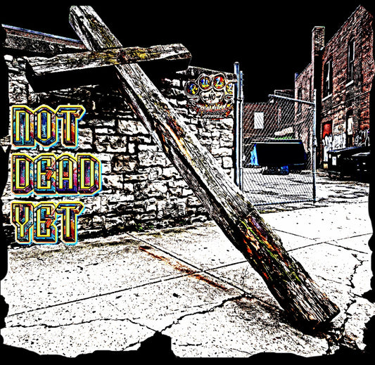 NOT DEAD YET (STREETWEAR)