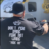 DON'T FEAR DYING FEAR NOT LIVING Ride on  Tanks, T's & Hoodies
